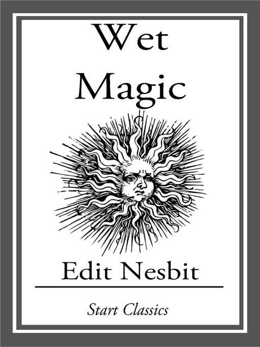 Title details for Wet Magic by Edith Nesbit - Available